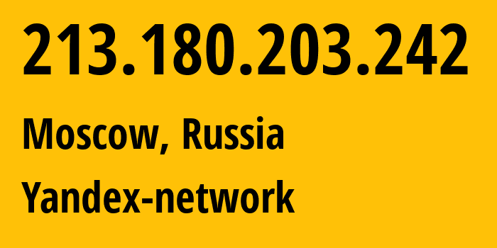 IP-адрес 213.180.203.242 (Москва, Москва, Россия) определить местоположение, координаты на карте, ISP провайдер AS13238 Yandex-network // кто провайдер айпи-адреса 213.180.203.242