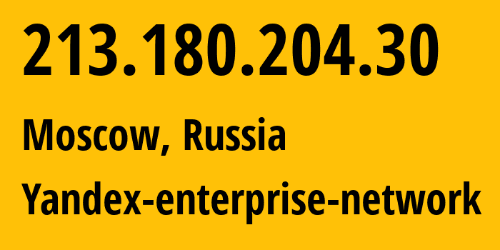 IP-адрес 213.180.204.30 (Москва, Москва, Россия) определить местоположение, координаты на карте, ISP провайдер AS13238 Yandex-enterprise-network // кто провайдер айпи-адреса 213.180.204.30