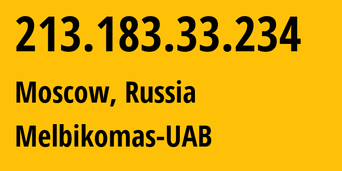 IP-адрес 213.183.33.234 (Москва, Москва, Россия) определить местоположение, координаты на карте, ISP провайдер AS56630 Melbikomas-UAB // кто провайдер айпи-адреса 213.183.33.234
