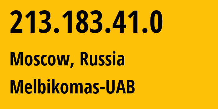 IP-адрес 213.183.41.0 (Москва, Москва, Россия) определить местоположение, координаты на карте, ISP провайдер AS56630 Melbikomas-UAB // кто провайдер айпи-адреса 213.183.41.0