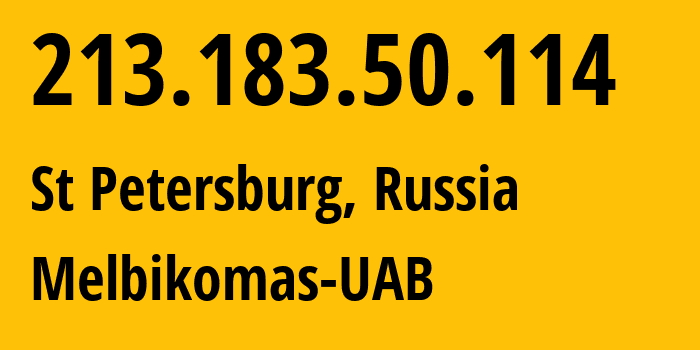 IP address 213.183.50.114 (St Petersburg, St.-Petersburg, Russia) get location, coordinates on map, ISP provider AS56630 Melbikomas-UAB // who is provider of ip address 213.183.50.114, whose IP address