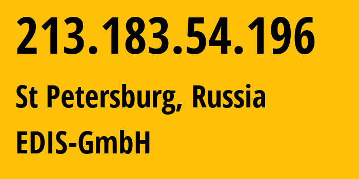 IP address 213.183.54.196 (St Petersburg, St.-Petersburg, Russia) get location, coordinates on map, ISP provider AS57169 EDIS-GmbH // who is provider of ip address 213.183.54.196, whose IP address