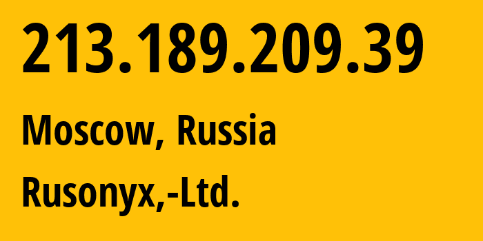 IP-адрес 213.189.209.39 (Москва, Москва, Россия) определить местоположение, координаты на карте, ISP провайдер AS6903 Rusonyx,-Ltd. // кто провайдер айпи-адреса 213.189.209.39