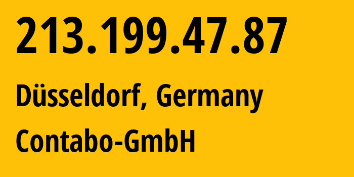 IP address 213.199.47.87 (Düsseldorf, North Rhine-Westphalia, Germany) get location, coordinates on map, ISP provider AS51167 Contabo-GmbH // who is provider of ip address 213.199.47.87, whose IP address