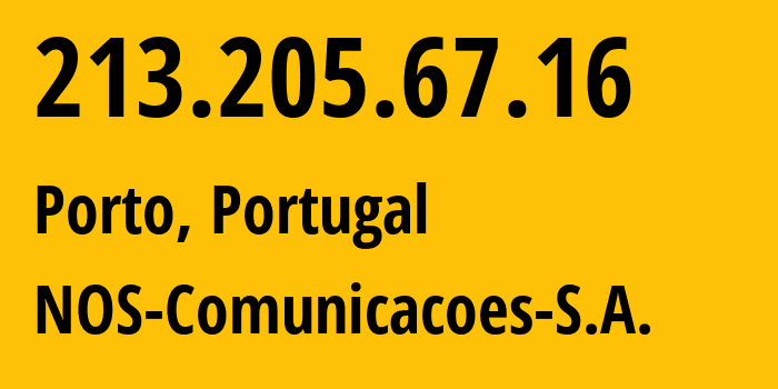 IP address 213.205.67.16 (Lisbon, Lisbon, Portugal) get location, coordinates on map, ISP provider AS1897 NOS-Comunicacoes-S.A. // who is provider of ip address 213.205.67.16, whose IP address