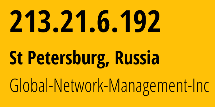 IP address 213.21.6.192 (St Petersburg, St.-Petersburg, Russia) get location, coordinates on map, ISP provider AS39102 Global-Network-Management-Inc // who is provider of ip address 213.21.6.192, whose IP address