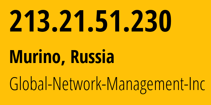 IP-адрес 213.21.51.230 (Мурино, Ленинградская область, Россия) определить местоположение, координаты на карте, ISP провайдер AS39102 Global-Network-Management-Inc // кто провайдер айпи-адреса 213.21.51.230