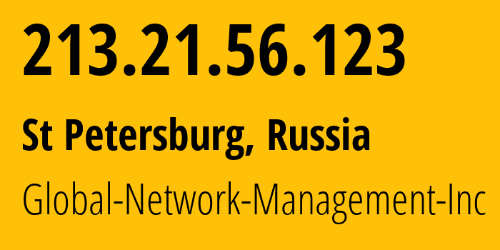 IP address 213.21.56.123 (St Petersburg, St.-Petersburg, Russia) get location, coordinates on map, ISP provider AS39102 Global-Network-Management-Inc // who is provider of ip address 213.21.56.123, whose IP address