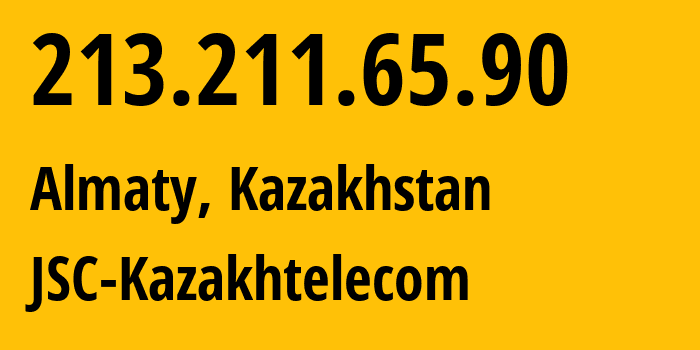 IP-адрес 213.211.65.90 (Алматы, Алматы, Казахстан) определить местоположение, координаты на карте, ISP провайдер AS9198 JSC-Kazakhtelecom // кто провайдер айпи-адреса 213.211.65.90