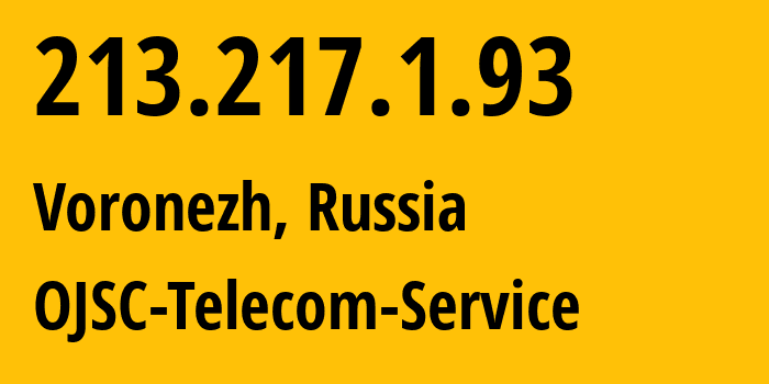 IP address 213.217.1.93 (Voronezh, Voronezh Oblast, Russia) get location, coordinates on map, ISP provider AS60840 OJSC-Telecom-Service // who is provider of ip address 213.217.1.93, whose IP address