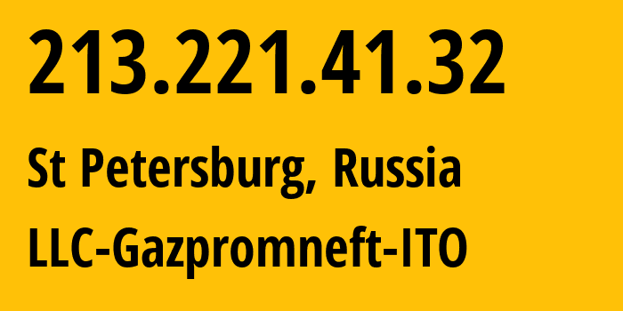 IP address 213.221.41.32 (St Petersburg, St.-Petersburg, Russia) get location, coordinates on map, ISP provider AS202070 LLC-Gazpromneft-ITO // who is provider of ip address 213.221.41.32, whose IP address