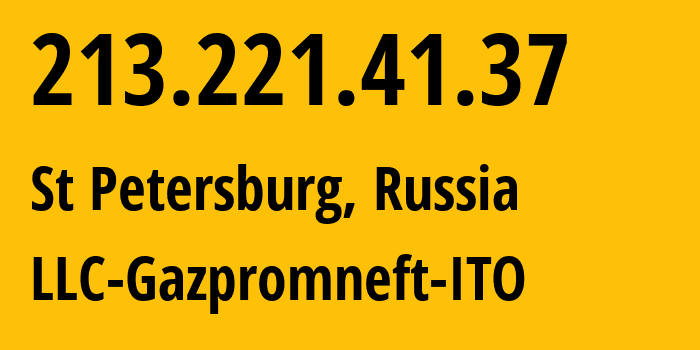 IP address 213.221.41.37 (St Petersburg, St.-Petersburg, Russia) get location, coordinates on map, ISP provider AS202070 JSC-Gazprom-Neft // who is provider of ip address 213.221.41.37, whose IP address