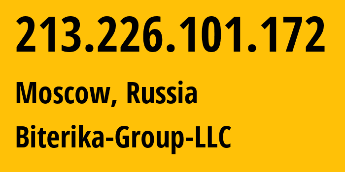 IP address 213.226.101.172 (Moscow, Moscow, Russia) get location, coordinates on map, ISP provider AS35048 Biterika-Group-LLC // who is provider of ip address 213.226.101.172, whose IP address
