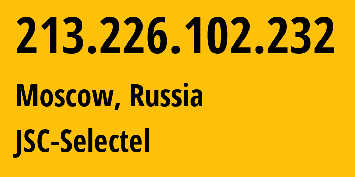 IP-адрес 213.226.102.232 (Москва, Москва, Россия) определить местоположение, координаты на карте, ISP провайдер AS49505 JSC-Selectel // кто провайдер айпи-адреса 213.226.102.232