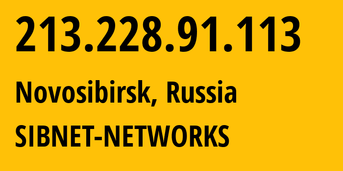 IP-адрес 213.228.91.113 (Новосибирск, Новосибирская область, Россия) определить местоположение, координаты на карте, ISP провайдер AS12389 SIBNET-NETWORKS // кто провайдер айпи-адреса 213.228.91.113