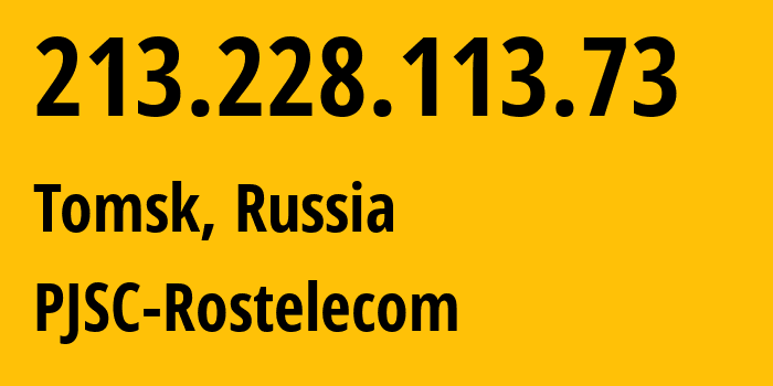IP address 213.228.113.73 get location, coordinates on map, ISP provider AS12389 PJSC-Rostelecom // who is provider of ip address 213.228.113.73, whose IP address