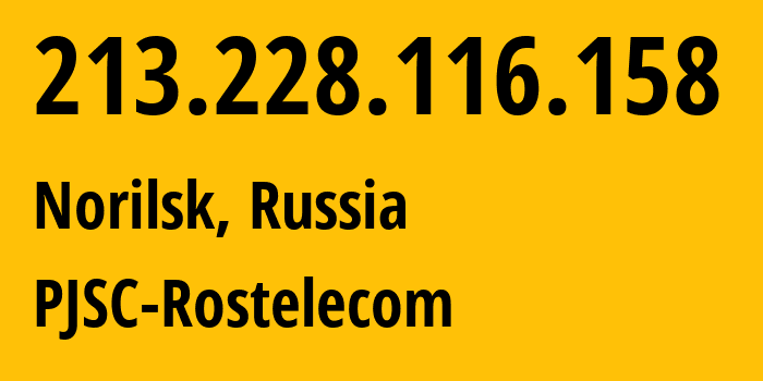 IP-адрес 213.228.116.158 (Норильск, Красноярский Край, Россия) определить местоположение, координаты на карте, ISP провайдер AS12389 PJSC-Rostelecom // кто провайдер айпи-адреса 213.228.116.158