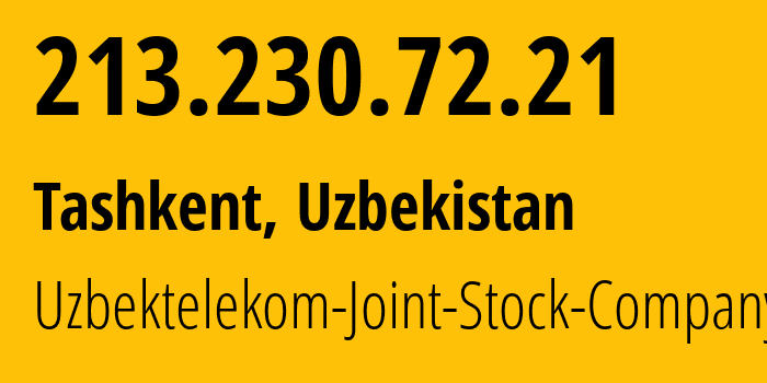 IP address 213.230.72.21 get location, coordinates on map, ISP provider AS8193 Uzbektelekom-Joint-Stock-Company // who is provider of ip address 213.230.72.21, whose IP address