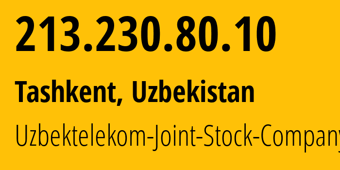 IP-адрес 213.230.80.10 (Ташкент, Ташкент, Узбекистан) определить местоположение, координаты на карте, ISP провайдер AS8193 Uzbektelekom-Joint-Stock-Company // кто провайдер айпи-адреса 213.230.80.10