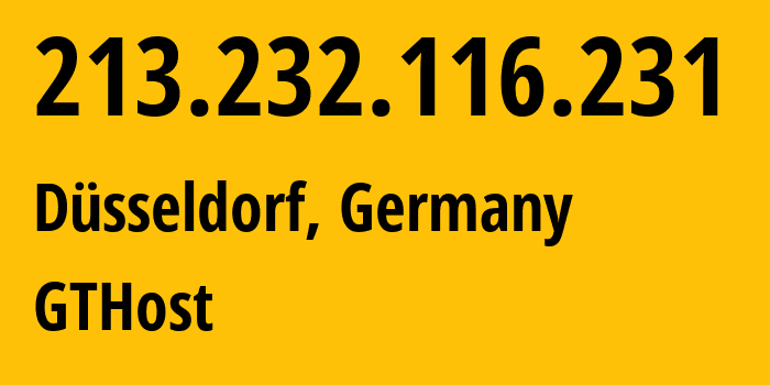 IP-адрес 213.232.116.231 (Дюссельдорф, Северный Рейн-Вестфалия, Германия) определить местоположение, координаты на карте, ISP провайдер AS63023 GTHost // кто провайдер айпи-адреса 213.232.116.231