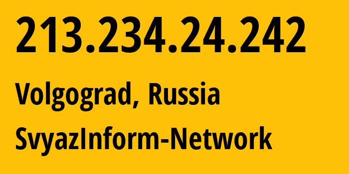 IP address 213.234.24.242 (Volgograd, Volgograd Oblast, Russia) get location, coordinates on map, ISP provider AS39707 SvyazInform-Network // who is provider of ip address 213.234.24.242, whose IP address