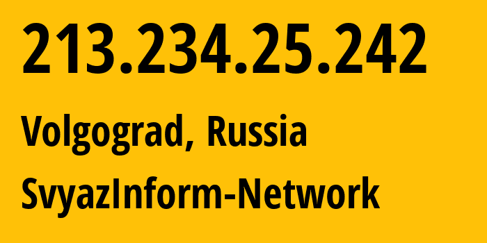 IP address 213.234.25.242 (Volgograd, Volgograd Oblast, Russia) get location, coordinates on map, ISP provider AS39707 SvyazInform-Network // who is provider of ip address 213.234.25.242, whose IP address