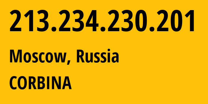 IP-адрес 213.234.230.201 (Москва, Москва, Россия) определить местоположение, координаты на карте, ISP провайдер AS8402 CORBINA // кто провайдер айпи-адреса 213.234.230.201