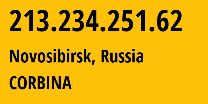 IP-адрес 213.234.251.62 (Новосибирск, Новосибирская Область, Россия) определить местоположение, координаты на карте, ISP провайдер AS16345 CORBINA // кто провайдер айпи-адреса 213.234.251.62