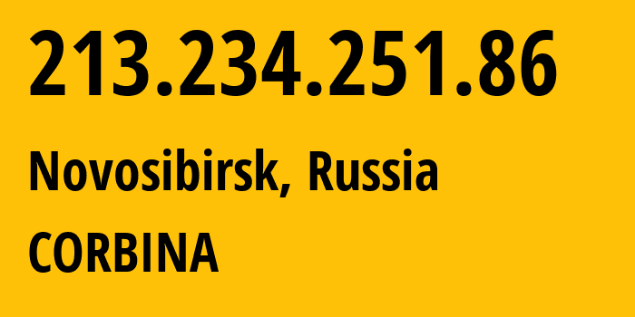 IP address 213.234.251.86 (Novosibirsk, Novosibirsk Oblast, Russia) get location, coordinates on map, ISP provider AS16345 CORBINA // who is provider of ip address 213.234.251.86, whose IP address