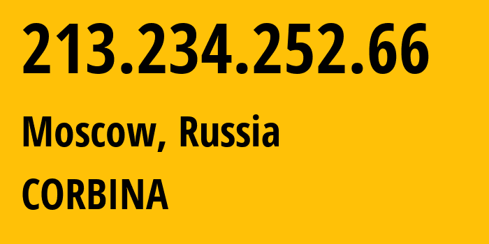 IP-адрес 213.234.252.66 (Москва, Москва, Россия) определить местоположение, координаты на карте, ISP провайдер AS8402 CORBINA // кто провайдер айпи-адреса 213.234.252.66