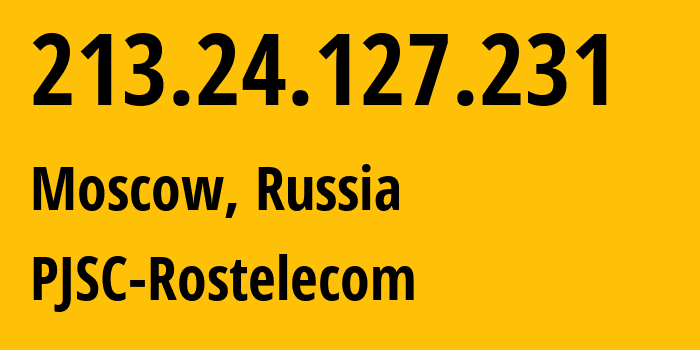 IP address 213.24.127.231 (Moscow, Moscow, Russia) get location, coordinates on map, ISP provider AS12389 PJSC-Rostelecom // who is provider of ip address 213.24.127.231, whose IP address