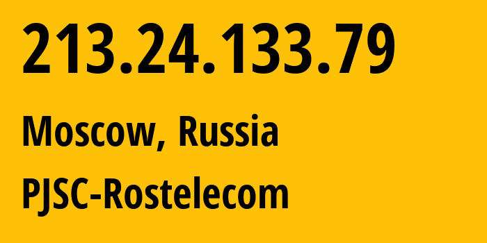 IP address 213.24.133.79 (Moscow, Moscow, Russia) get location, coordinates on map, ISP provider AS12389 PJSC-Rostelecom // who is provider of ip address 213.24.133.79, whose IP address