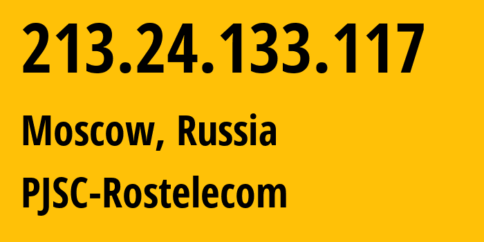 IP address 213.24.133.117 (Moscow, Moscow, Russia) get location, coordinates on map, ISP provider AS12389 PJSC-Rostelecom // who is provider of ip address 213.24.133.117, whose IP address