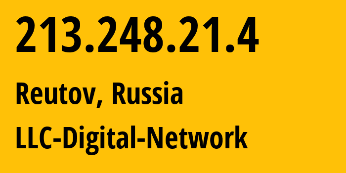 IP-адрес 213.248.21.4 (Реутов, Московская область, Россия) определить местоположение, координаты на карте, ISP провайдер AS12695 LLC-Digital-Network // кто провайдер айпи-адреса 213.248.21.4