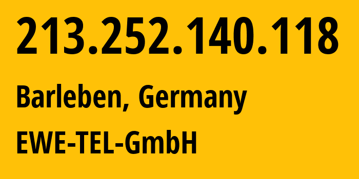 IP address 213.252.140.118 (Barleben, Saxony-Anhalt, Germany) get location, coordinates on map, ISP provider AS9066 EWE-TEL-GmbH // who is provider of ip address 213.252.140.118, whose IP address