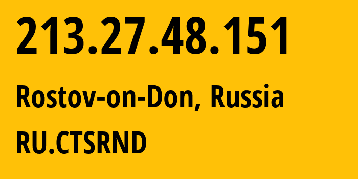 IP address 213.27.48.151 (Rostov-on-Don, Rostov Oblast, Russia) get location, coordinates on map, ISP provider AS8359 RU.CTSRND // who is provider of ip address 213.27.48.151, whose IP address