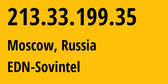 IP-адрес 213.33.199.35 (Москва, Москва, Россия) определить местоположение, координаты на карте, ISP провайдер AS3216 EDN-Sovintel // кто провайдер айпи-адреса 213.33.199.35