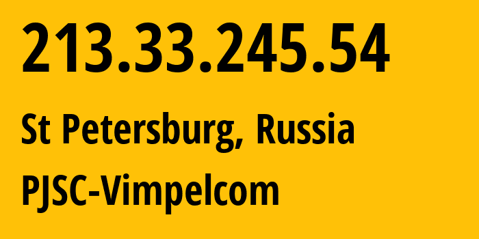 IP-адрес 213.33.245.54 (Санкт-Петербург, Санкт-Петербург, Россия) определить местоположение, координаты на карте, ISP провайдер AS3216 PJSC-Vimpelcom // кто провайдер айпи-адреса 213.33.245.54