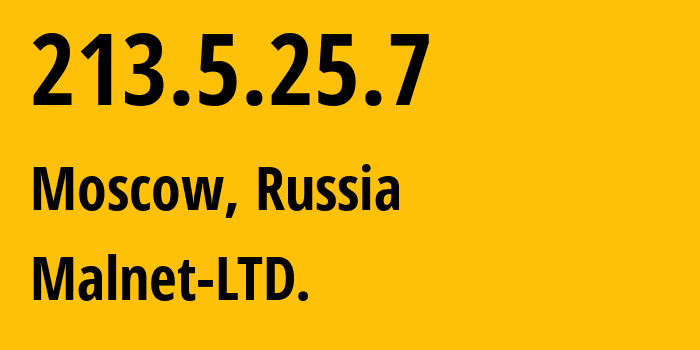 IP-адрес 213.5.25.7 (Москва, Москва, Россия) определить местоположение, координаты на карте, ISP провайдер AS47156 Malnet-LTD. // кто провайдер айпи-адреса 213.5.25.7