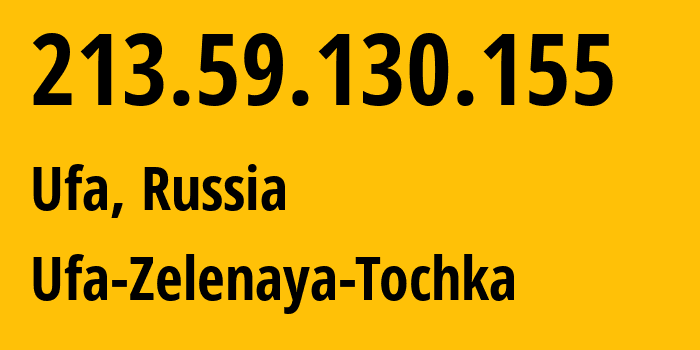 IP-адрес 213.59.130.155 (Уфа, Башкортостан, Россия) определить местоположение, координаты на карте, ISP провайдер AS201123 Ufa-Zelenaya-Tochka // кто провайдер айпи-адреса 213.59.130.155