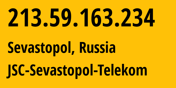 IP address 213.59.163.234 (Sevastopol, Sevastopol, Russia) get location, coordinates on map, ISP provider AS59833 JSC-Sevastopol-Telekom // who is provider of ip address 213.59.163.234, whose IP address