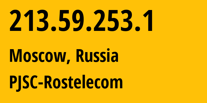 IP address 213.59.253.1 (Moscow, Moscow, Russia) get location, coordinates on map, ISP provider AS12389 PJSC-Rostelecom // who is provider of ip address 213.59.253.1, whose IP address