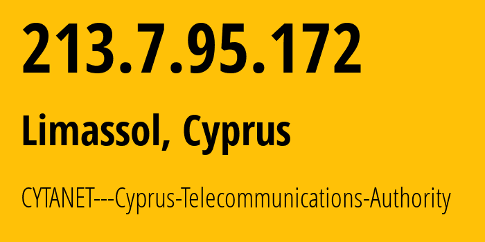 IP address 213.7.95.172 get location, coordinates on map, ISP provider AS6866 CYTANET---Cyprus-Telecommunications-Authority // who is provider of ip address 213.7.95.172, whose IP address