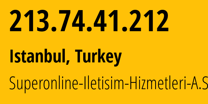 IP address 213.74.41.212 (Istanbul, Istanbul, Turkey) get location, coordinates on map, ISP provider AS34984 Superonline-Iletisim-Hizmetleri-A.S. // who is provider of ip address 213.74.41.212, whose IP address