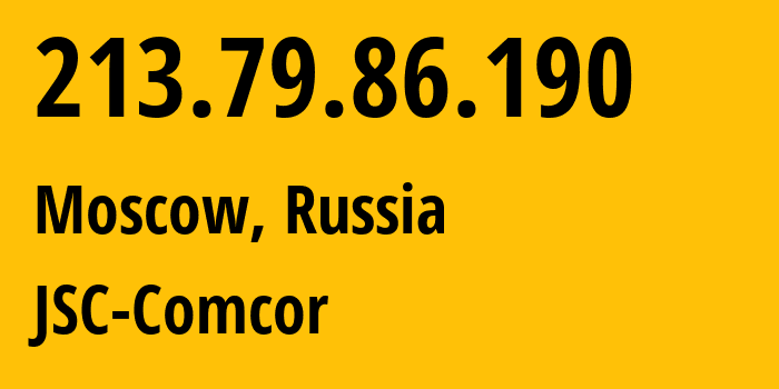 IP address 213.79.86.190 (Moscow, Moscow, Russia) get location, coordinates on map, ISP provider AS8732 JSC-Comcor // who is provider of ip address 213.79.86.190, whose IP address