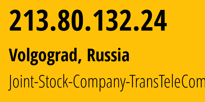 IP-адрес 213.80.132.24 (Волгоград, Волгоградская Область, Россия) определить местоположение, координаты на карте, ISP провайдер AS15974 Joint-Stock-Company-TransTeleCom // кто провайдер айпи-адреса 213.80.132.24