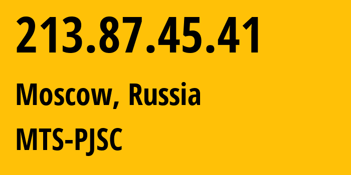 IP address 213.87.45.41 (Moscow, Moscow, Russia) get location, coordinates on map, ISP provider AS13174 MTS-PJSC // who is provider of ip address 213.87.45.41, whose IP address