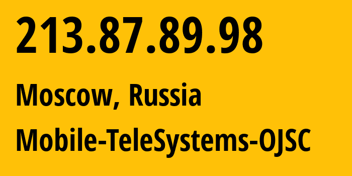 IP-адрес 213.87.89.98 (Москва, Москва, Россия) определить местоположение, координаты на карте, ISP провайдер AS8359 Mobile-TeleSystems-OJSC // кто провайдер айпи-адреса 213.87.89.98