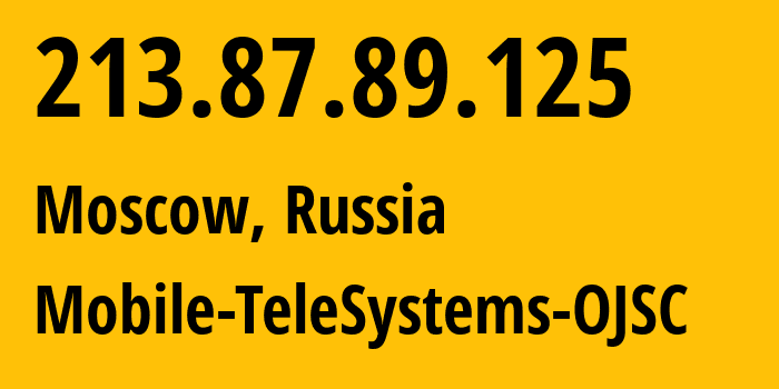 IP-адрес 213.87.89.125 (Москва, Москва, Россия) определить местоположение, координаты на карте, ISP провайдер AS8359 Mobile-TeleSystems-OJSC // кто провайдер айпи-адреса 213.87.89.125