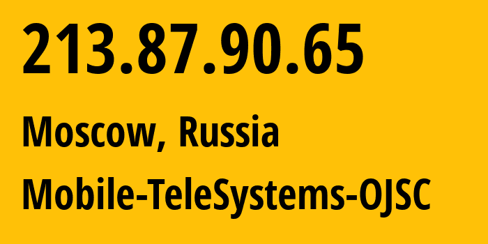 IP address 213.87.90.65 (Moscow, Moscow, Russia) get location, coordinates on map, ISP provider AS8359 Mobile-TeleSystems-OJSC // who is provider of ip address 213.87.90.65, whose IP address